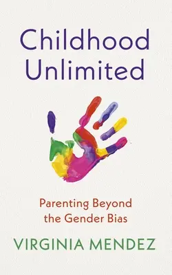 Childhood Unlimited : L'art d'être parent au-delà des préjugés sexistes - Childhood Unlimited: Parenting Beyond the Gender Bias