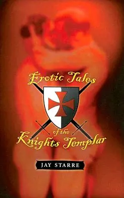 Histoires érotiques des Templiers - Erotic Tales of the Knights Templar