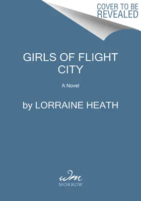 Les filles de Flight City : Inspiré d'événements réels, un roman sur la Seconde Guerre mondiale, la Royal Air Force et le Texas - Girls of Flight City: Inspired by True Events, a Novel of Wwii, the Royal Air Force, and Texas