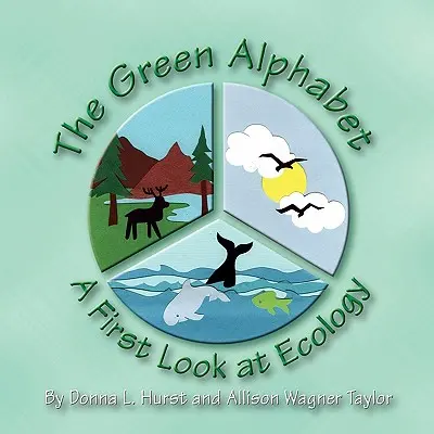 L'alphabet vert : Un premier regard sur l'écologie - The Green Alphabet: A First Look at Ecology