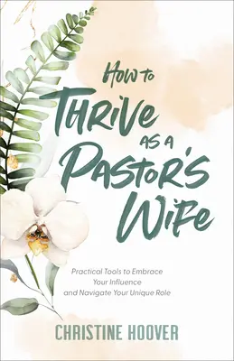 Comment s'épanouir en tant que femme de pasteur - How to Thrive as a Pastor's Wife