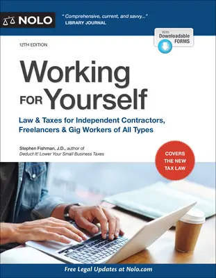 Travailler pour soi : Le droit et les impôts pour les entrepreneurs indépendants, les freelances et les travailleurs occasionnels de tous types - Working for Yourself: Law & Taxes for Independent Contractors, Freelancers & Gig Workers of All Types