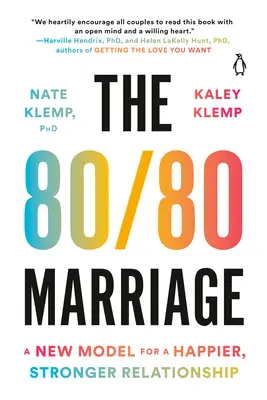 Le mariage 80/80 : Un nouveau modèle pour une relation plus heureuse et plus forte - The 80/80 Marriage: A New Model for a Happier, Stronger Relationship