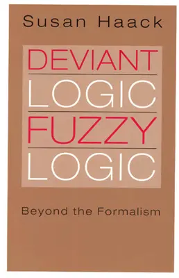 Logique déviante, logique floue : Au-delà du formalisme - Deviant Logic, Fuzzy Logic: Beyond the Formalism