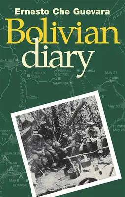 Le journal bolivien d'Ernesto Che Guevara - The Bolivian Diary of Ernesto Che Guevara