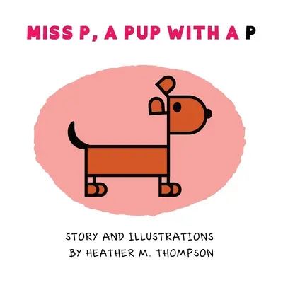 Miss P, un chiot avec un P - Miss P, a Pup with a P