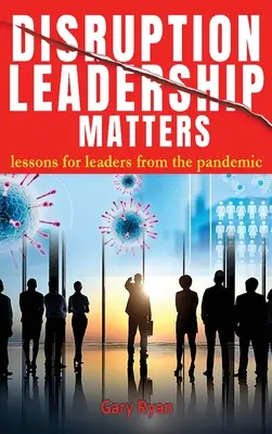 Disruption Leadership Matters : leçons de la pandémie pour les dirigeants - Disruption Leadership Matters: lessons for leaders from the pandemic