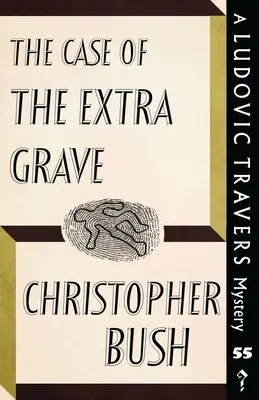 L'affaire de la tombe supplémentaire : Un mystère de Ludovic Travers - The Case of the Extra Grave: A Ludovic Travers Mystery