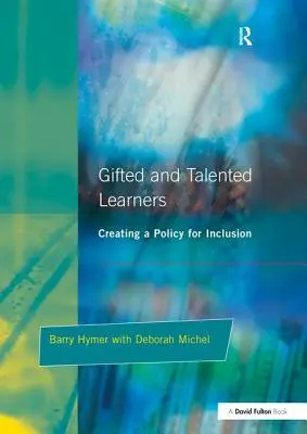 Apprenants doués et talentueux : Créer une politique d'inclusion - Gifted and Talented Learners: Creating a Policy for Inclusion