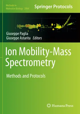 Spectrométrie de masse à mobilité ionique : Méthodes et protocoles - Ion Mobility-Mass Spectrometry: Methods and Protocols