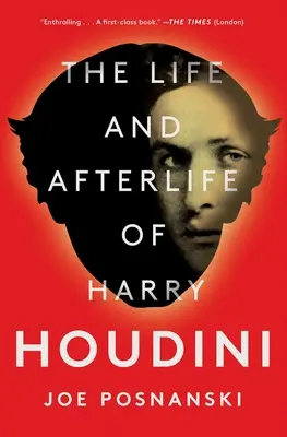 La vie et l'après-vie de Harry Houdini - The Life and Afterlife of Harry Houdini