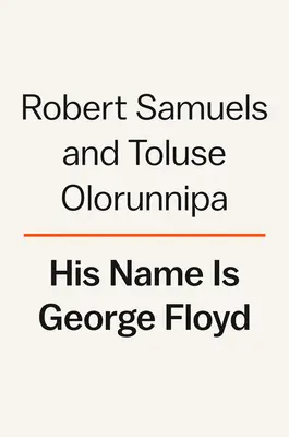 Son nom est George Floyd : la vie d'un homme et la lutte pour la justice raciale - His Name Is George Floyd: One Man's Life and the Struggle for Racial Justice