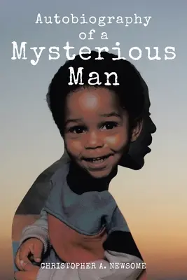 Autobiographie d'un homme mystérieux - Autobiography of a Mysterious Man