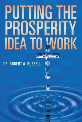 Mettre en pratique l'idée de prospérité - Putting the Prosperity Idea to Work