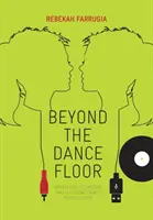 Beyond the Dance Floor - Female DJs, Technology and Electronic Dance Music Culture (Au-delà de la piste de danse - Les femmes DJ, la technologie et la culture de la musique électronique de danse) - Beyond the Dance Floor - Female DJs, Technology and Electronic Dance Music Culture