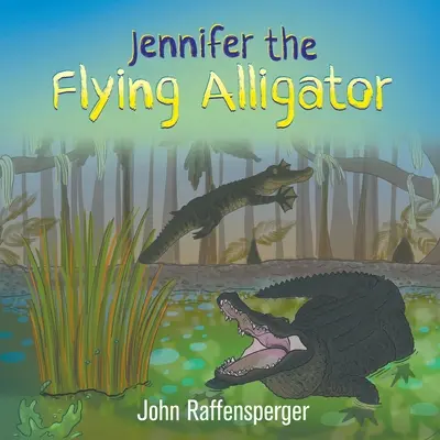 Jennifer l'alligator volant - Jennifer the Flying Alligator