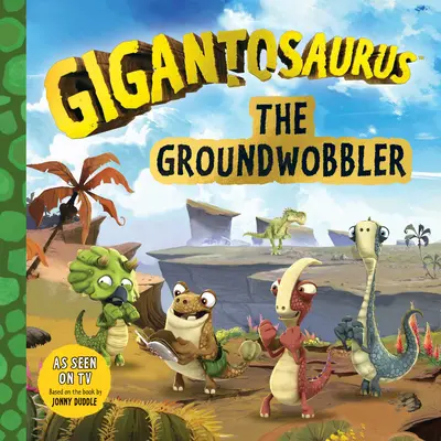 Gigantosaurus : L'ébranleur du sol - Gigantosaurus: The Groundwobbler