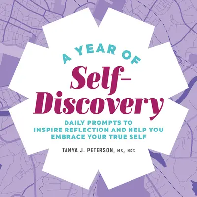 Une année de découverte de soi : Des messages quotidiens pour inspirer la réflexion et vous aider à embrasser votre vrai moi - A Year of Self-Discovery: Daily Prompts to Inspire Reflection and Help You Embrace Your True Self