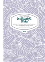 In Mischief's Wake Livre de poche - C'est dans la joie des acteurs que réside le sens de toute action. C'est l'explication, c'est l'excuse. - In Mischief's Wake Paperback - In the joy of the actors lies the sense of any action. That is the explanation, that the excuse.