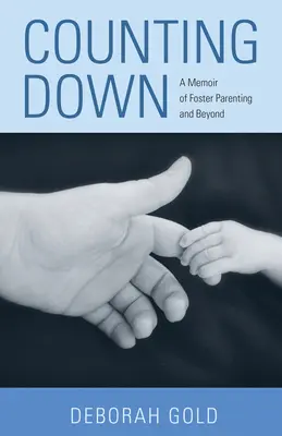 Compte à rebours : mémoires d'une famille d'accueil et au-delà - Counting Down: A Memoir of Foster Parenting and Beyond