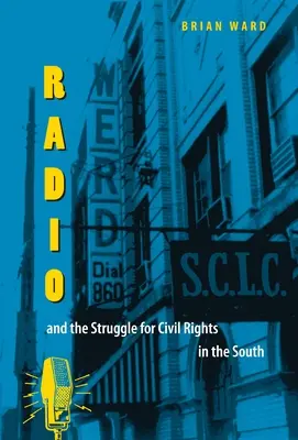 La radio et la lutte pour les droits civiques dans le Sud - Radio and the Struggle for Civil Rights in the South