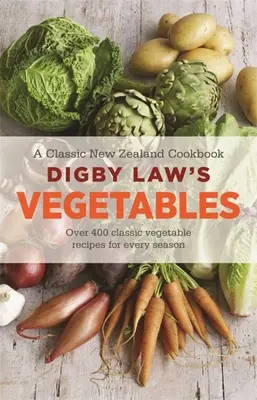 Livre de cuisine des légumes de Digby Law - Digby Law's Vegetables Cookbook