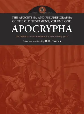 Apocryphes et Pseudépigraphes de l'Ancien Testament, Volume 1 : Apocryphes - Apocrypha and Pseudepigrapha of the Old Testament, Volume One: Apocrypha