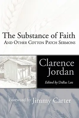 La substance de la foi : Et autres sermons de Cotton Patch - The Substance of Faith: And Other Cotton Patch Sermons