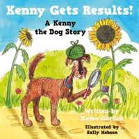 Kenny obtient des résultats ! - L'histoire de Kenny le chien - Kenny Gets Results! - A Kenny the Dog Story