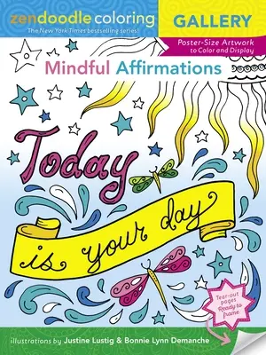 Galerie de coloriage Zendoodle : Mindful Affirmations : Des œuvres d'art à colorier et à afficher au format poster - Zendoodle Coloring Gallery: Mindful Affirmations: Poster-Size Artwork to Color and Display