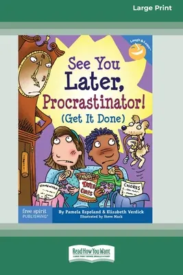 A plus tard, procrastinateur : (Faites-le) [Standard Large Print 16 Pt Edition] - See You Later, Procrastinator!: (Get It Done) [Standard Large Print 16 Pt Edition]