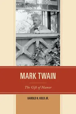 Mark Twain : Le don de l'humour - Mark Twain: The Gift of Humor