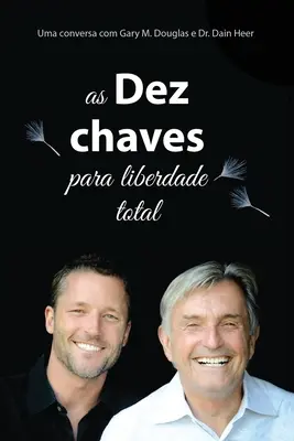 As Dez Chaves Para Liberdade Total (Portugais) - As Dez Chaves Para Liberdade Total (Portuguese)