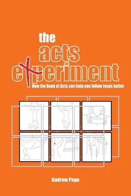 L'expérience des Actes : Comment le livre des Actes peut vous aider à mieux suivre Jésus - The Acts Experiment: How the Book of Acts can help you follow Jesus better