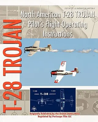 Instructions de vol pour les pilotes de North American T-28 Trojan - North American T-28 Trojan Pilot's Flight Operating Instructions
