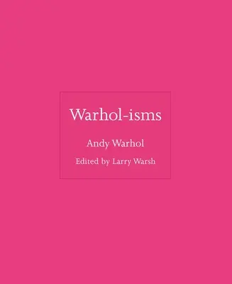 Warhol-Ismes - Warhol-Isms