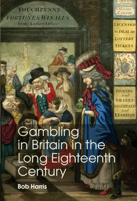 Les jeux d'argent en Grande-Bretagne au cours du XVIIIe siècle - Gambling in Britain in the Long Eighteenth Century