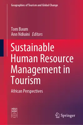 Gestion durable des ressources humaines dans le tourisme : Perspectives africaines - Sustainable Human Resource Management in Tourism: African Perspectives