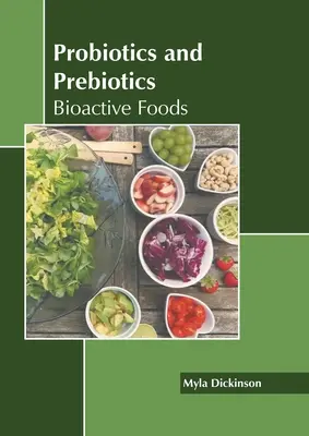 Probiotiques et prébiotiques : Les aliments bioactifs - Probiotics and Prebiotics: Bioactive Foods