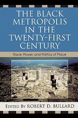 La métropole noire au XXIe siècle : Race, pouvoir et politique du lieu - The Black Metropolis in the Twenty-First Century: Race, Power, and Politics of Place