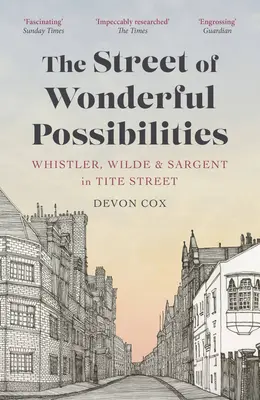 La rue des merveilleuses possibilités : Whistler, Wilde et Sargent dans la rue Tite - The Street of Wonderful Possibilities: Whistler, Wilde and Sargent in Tite Street