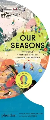 Nos saisons : Le monde en hiver, au printemps, en été et en automne - Our Seasons: The World in Winter, Spring, Summer, and Autumn