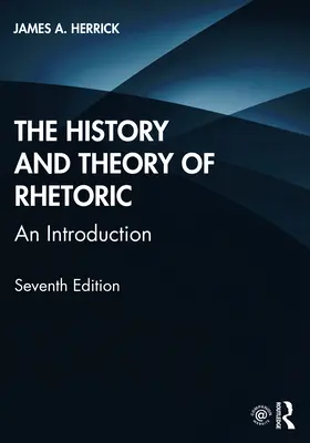 Histoire et théorie de la rhétorique - Une introduction - History and Theory of Rhetoric - An Introduction