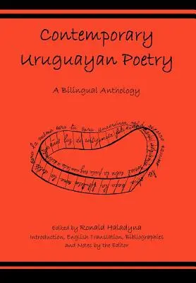 Poésie uruguayenne contemporaine : Une anthologie bilingue - Contemporary Uruguayan Poetry: A Bilingual Anthology