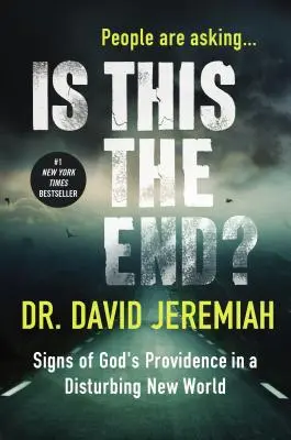Est-ce la fin ? Les signes de la providence de Dieu dans un monde nouveau et inquiétant - Is This the End?: Signs of God's Providence in a Disturbing New World