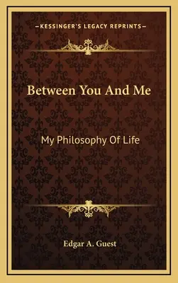 Entre toi et moi : Ma philosophie de la vie - Between You and Me: My Philosophy of Life