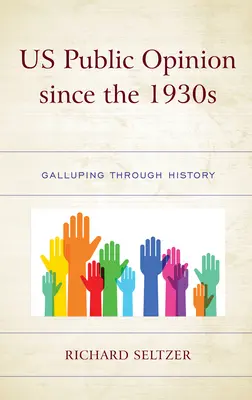 L'opinion publique américaine depuis les années 1930 : Galluping à travers l'histoire - Us Public Opinion Since the 1930s: Galluping Through History