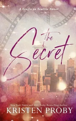 Le secret : un roman sur les célibataires de Seattle - The Secret: A Single in Seattle Novel