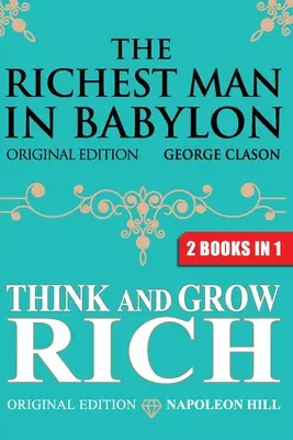 L'homme le plus riche de Babylone & Pensez et devenez riche - The Richest Man In Babylon & Think and Grow Rich