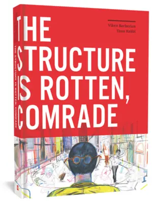 La structure est pourrie, camarade - The Structure Is Rotten, Comrade